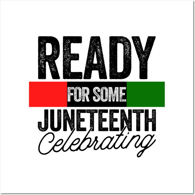 Ready For Some Juneteenth | Know Your History Since 1865 Wall Art by JJDezigns